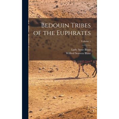 Bedouin Tribes of the Euphrates; Volume 1