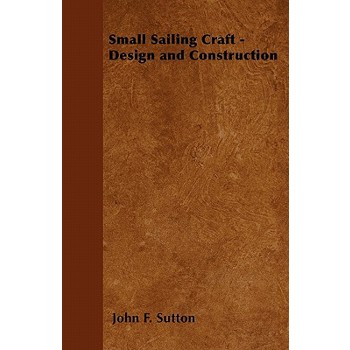 Small Sailing Craft - Design and Construction