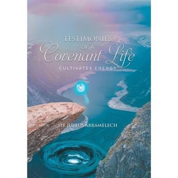 Testimonies of A Covenant Life