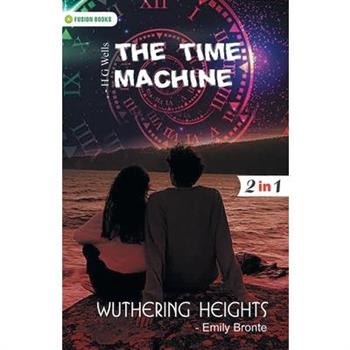 Wuthering Heights and The Time Machine