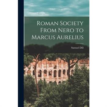 Roman Society From Nero to Marcus Aurelius