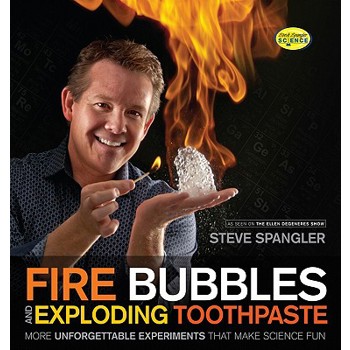 Fire Bubbles and Exploding Toothpaste