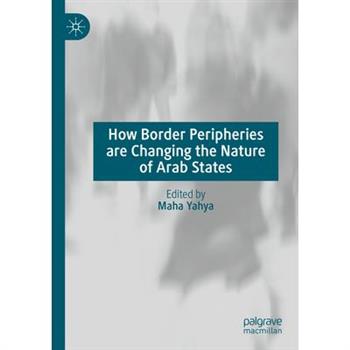 How Border Peripheries Are Changing the Nature of Arab States