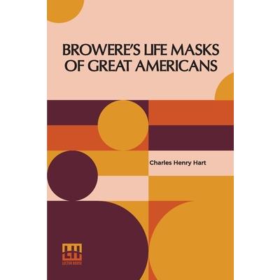 Browere's Life Masks Of Great Americans