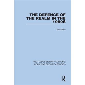 The Defence of the Realm in the 1980sTheDefence of the Realm in the 1980s