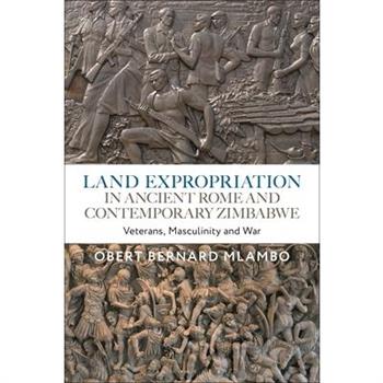 Land Expropriation in Ancient Rome and Contemporary Zimbabwe