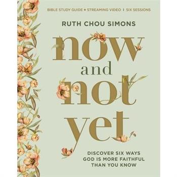 Now and Not Yet Bible Study Guide Plus Streaming Video