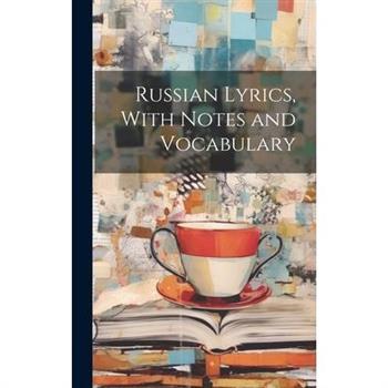 Russian Lyrics, With Notes and Vocabulary