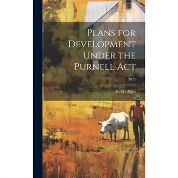 Plans for Development Under the Purnell Act; 1925