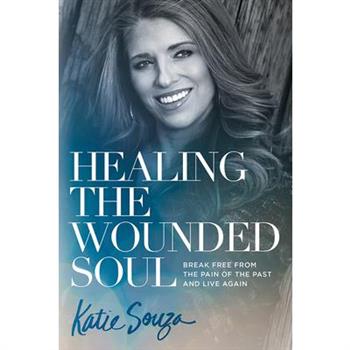 Healing the Wounded Soul