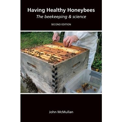 Having Healthy Honeybees The beekeeping & science
