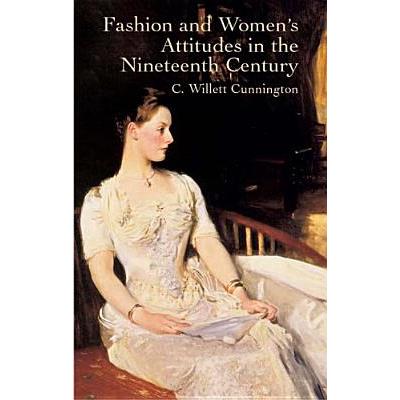 Fashion and Women's Attitudes in the Nineteenth Century