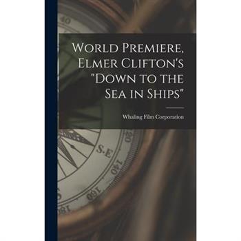 World Premiere, Elmer Clifton’s ”Down to the sea in Ships”