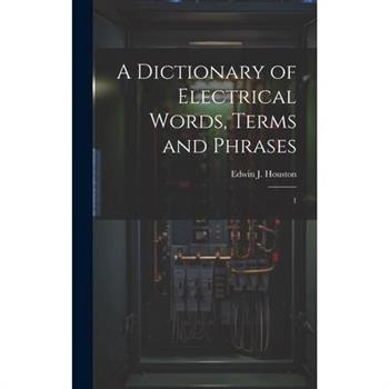 A Dictionary of Electrical Words, Terms and Phrases