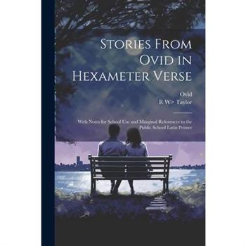 Stories From Ovid in Hexameter Verse