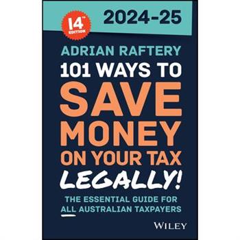 101 Ways to Save Money on Your Tax - Legally! 2024-2025