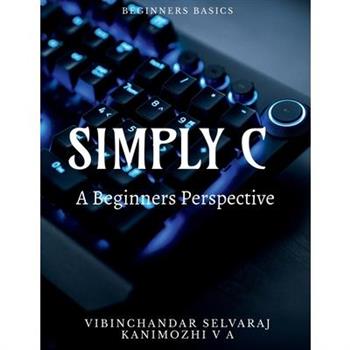 Simply C - A Beginners Perspective