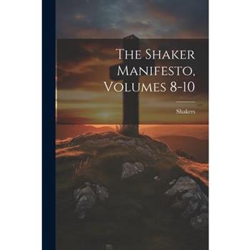 The Shaker Manifesto, Volumes 8-10
