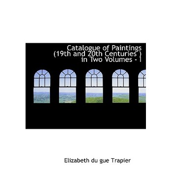 Catalogue of Paintings (19th and 20th Centuries ) in Two Volumes - I