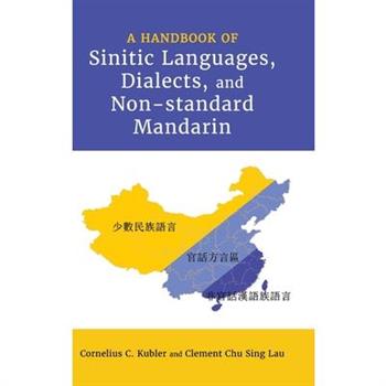 A Handbook of Sinitic Languages, Dialects, and Non-standard Mandarin