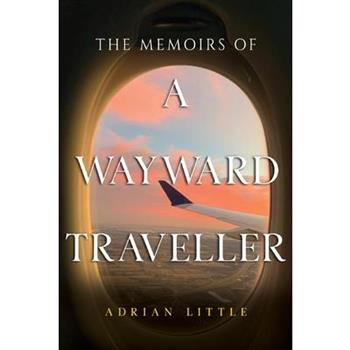 The Memoirs of a Wayward Traveller