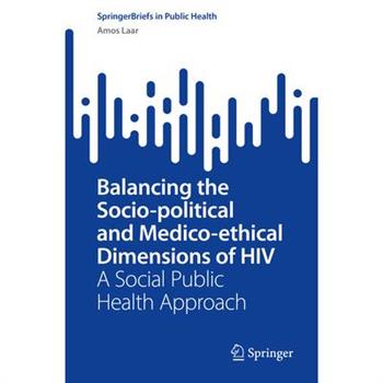 Balancing the Socio-political and Medico-ethical Dimensions of HIV