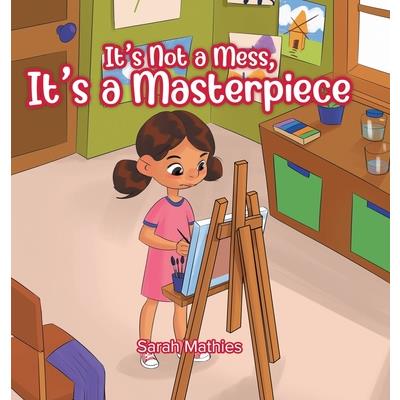 It’s Not a Mess, It’s a Masterpiece