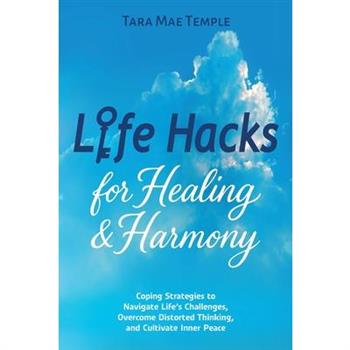 Life Hacks for Healing & Harmony