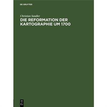 Die Reformation Der Kartographie Um 1700