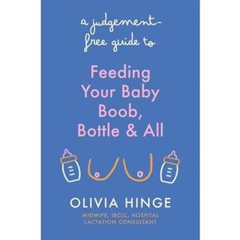 A Judgement-Free Guide to Feeding Your Baby