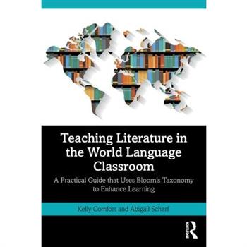 Teaching Literature in the World Language Classroom