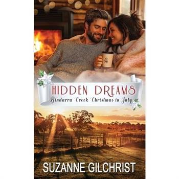 Hidden Dreams (Bindarra Creek Christmas in July Romance)