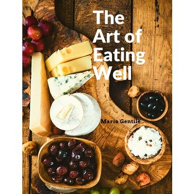 The Art of Eating Well