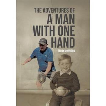 The Adventures of a Man With One Hand