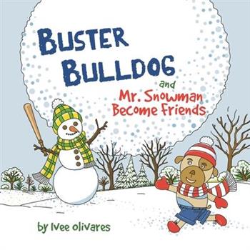 Buster Bulldog and Mr. Snowman Become Friends