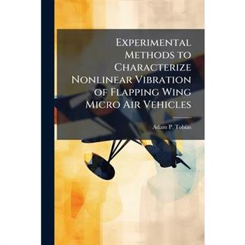 Experimental Methods to Characterize Nonlinear Vibration of Flapping Wing Micro Air Vehicles