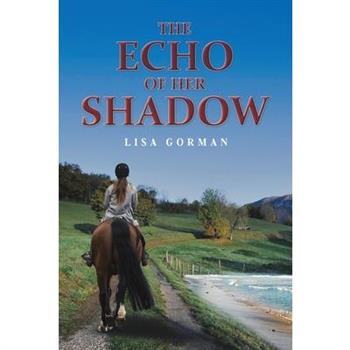 The Echo of Her Shadow
