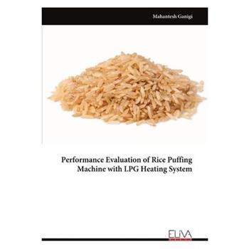 Performance Evaluation of Rice Puffing Machine with LPG Heating System