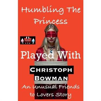 Humbling The Princess - Played With