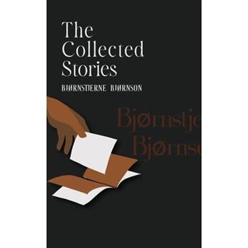 The Collected Stories of Bj繪rnstjerne Bj繪rnson