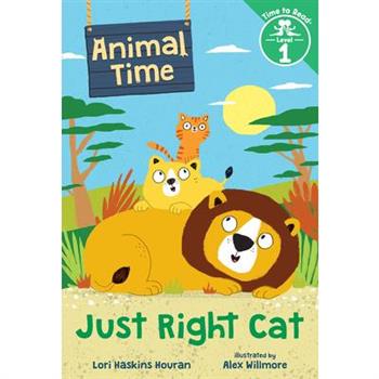 Just Right Cat (Animal Time: Time to Read, Level 1)