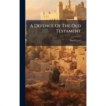 A Defence Of The Old Testament