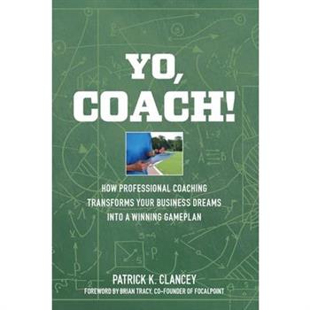 Yo, Coach! How Professional Coaching Transforms Your Business into a Winning Gameplan