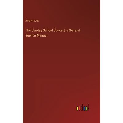 The Sunday School Concert, a General Service Manual