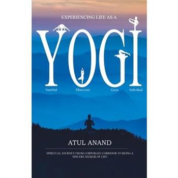 Experiencing Life As A Yogi
