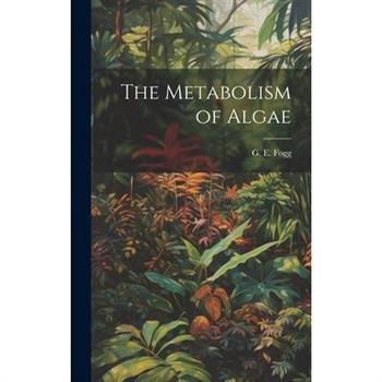 The Metabolism of Algae