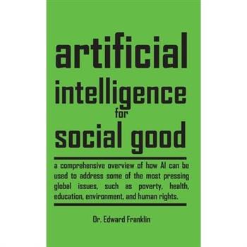 Artificial Intelligence for Social Good