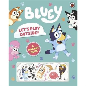 Bluey: Let`s Play Outside! : Magnet Book