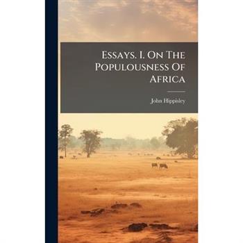 Essays. I. On The Populousness Of Africa