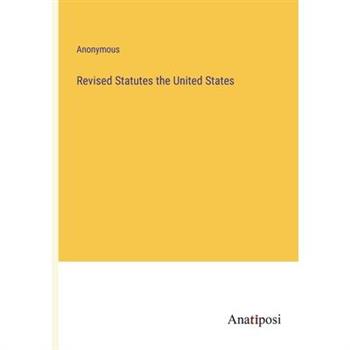 Revised Statutes the United States